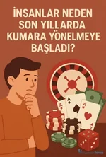 İnsanlar Neden Son Yıllarda Kumara Yönelmeye Başladı?