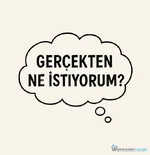 Gerçekten Ne İstediğimizi Nasıl Anlarız?