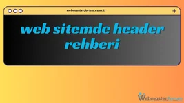 Web Sitemizde Header Rehberi
