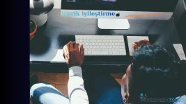 İçerik İyileştirme Neleri Kapsıyor?