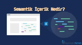 SEO İçin Önemli Bir Kavram Semantik İçerik Nedir?